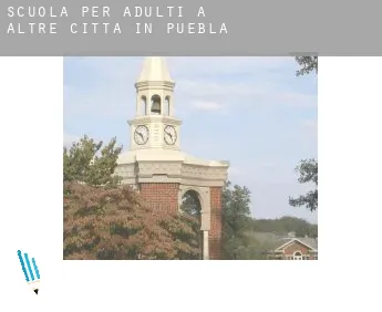 Scuola per adulti a  Altre città in Puebla