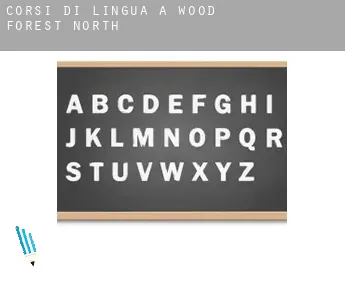 Corsi di lingua a  Wood Forest North