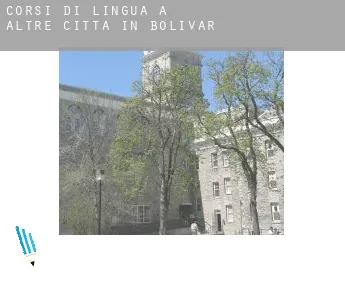 Corsi di lingua a  Altre città in Bolivar