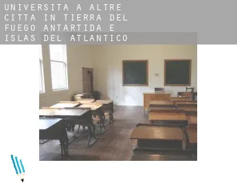 Università a  Altre città in Tierra del Fuego, Antartida e Islas del Atlantico Sur