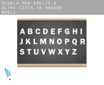 Scuola per adulti a  Altre città in Ngoebe-Bugle