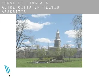 Corsi di lingua a  Altre città in Telsiu Apskritis