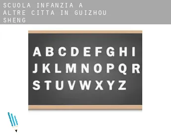 Scuola infanzia a  Altre città in Guizhou Sheng
