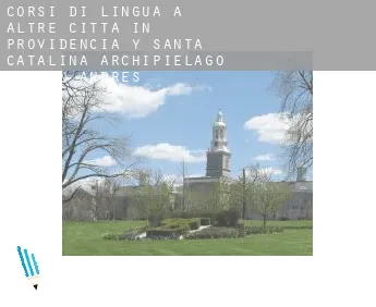 Corsi di lingua a  Altre città in Providencia y Santa Catalina, Archipielago de San Andres