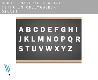 Scuole materne a  Altre città in Chelyabinsk Oblast