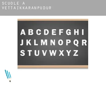 Scuole a  Vettaikkaranpudur