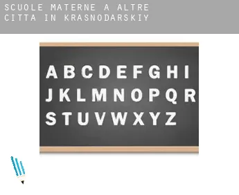 Scuole materne a  Altre città in Krasnodarskiy