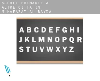 Scuole primarie a  Altre città in Muhafazat al Bayda'